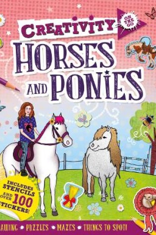 Cover of Creativity On the Go: Horses and Ponies