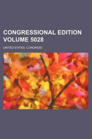 Cover of Congressional Edition Volume 5028