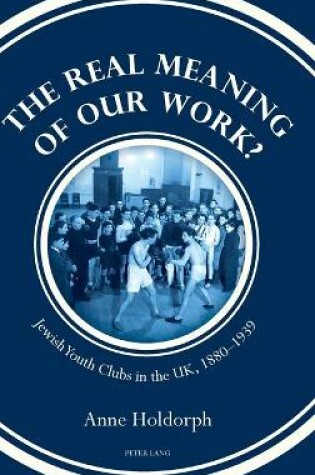 Cover of The Real Meaning of our Work?