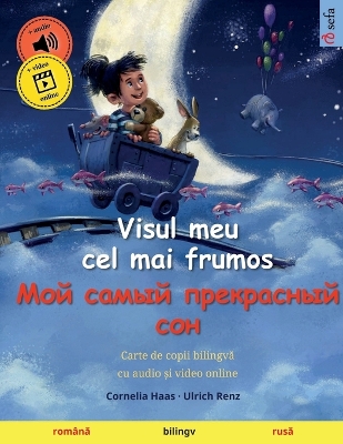 Book cover for Visul meu cel mai frumos - Мой самый прекрасный сон (rom�nă - rusă)