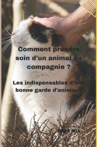 Cover of Comment prendre soin d'un animal de compagnie ?