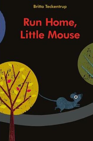 Cover of Run Home, Little Mouse