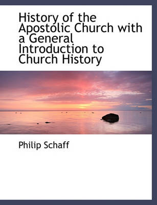 Book cover for History of the Apostolic Church with a General Introduction to Church History