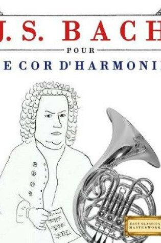 Cover of J. S. Bach Pour Le Cor d'Harmonie