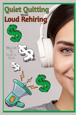 Book cover for Quiet Quitting vs. Loud Rehiring