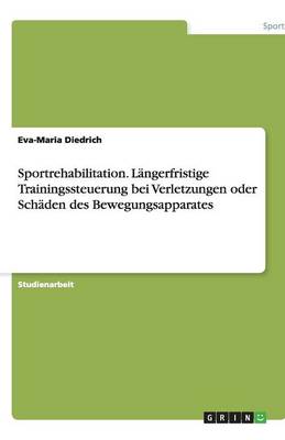 Book cover for Sportrehabilitation. Langerfristige Trainingssteuerung bei Verletzungen oder Schaden des Bewegungsapparates