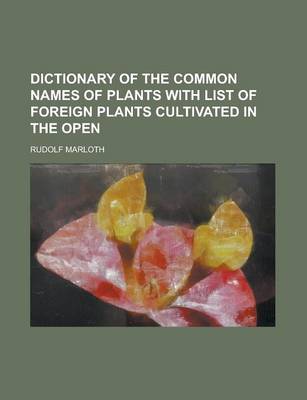 Book cover for Dictionary of the Common Names of Plants with List of Foreign Plants Cultivated in the Open