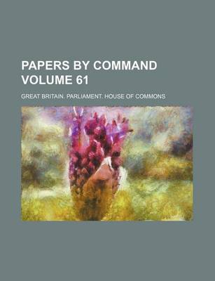 Book cover for Papers by Command Volume 61