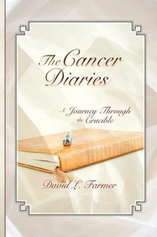 Cover of The Cancer Diaries, a Journey Through the Crucible