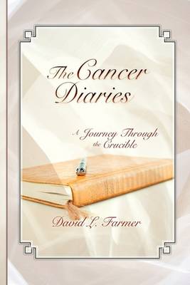 Book cover for The Cancer Diaries, a Journey Through the Crucible