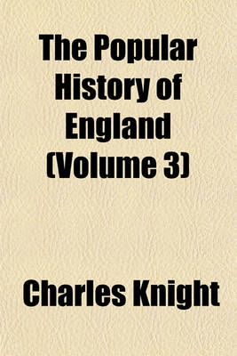 Book cover for The Popular History of England (Volume 3)