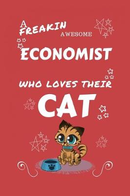 Book cover for A Freakin Awesome Economist Who Loves Their Cat