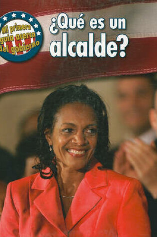 Cover of ¿qué Es Un Alcalde?