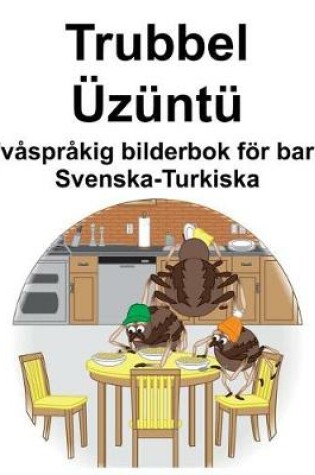 Cover of Svenska-Turkiska Trubbel/Üzüntü Tvåspråkig bilderbok för barn