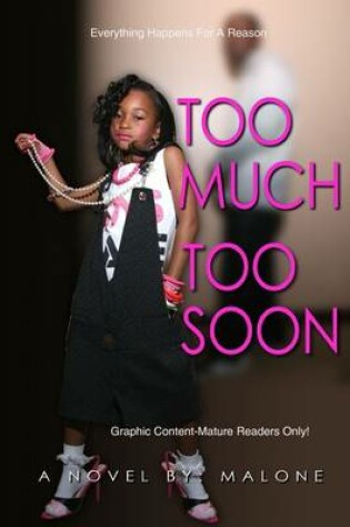 Cover of Too Much Too Soon: Everything Happens For a Reason