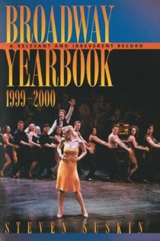 Cover of Broadway Yearbook, 1999-2000: A Relevant and Irreverent Record