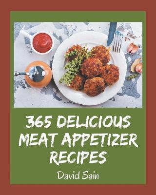 Book cover for 365 Delicious Meat Appetizer Recipes