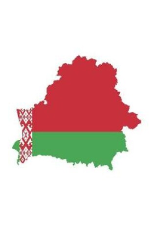 Cover of The Flag of Belarus Overlaid on The Map of the Nation Journal