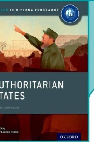 Cover of Authoritarian States: IB History Online Course Book: Oxford IB Diploma Programme