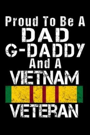 Cover of Proud To Be A Dad G-Daddy And A Vietnam Veteran