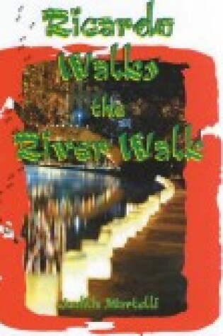 Cover of Ricardo Walks the River Walk