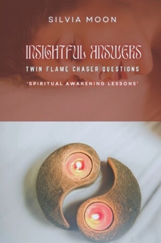 Cover of Insightful Answers To Twin Flame Chaser Questions