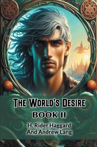 Cover of The World's Desire Book II