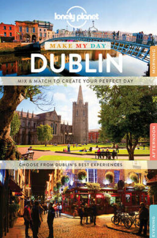 Cover of Lonely Planet Make My Day Dublin