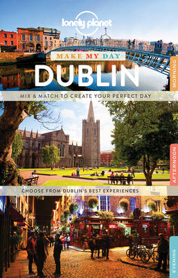 Book cover for Lonely Planet Make My Day Dublin