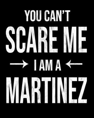 Book cover for You Can't Scare Me I'm A Martinez