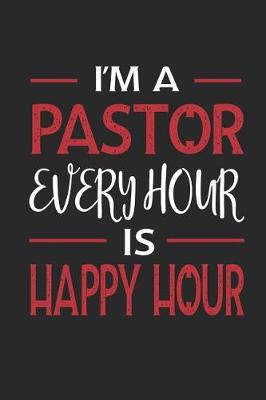 Book cover for I'm a Pastor Every Hour Is Happy Hour