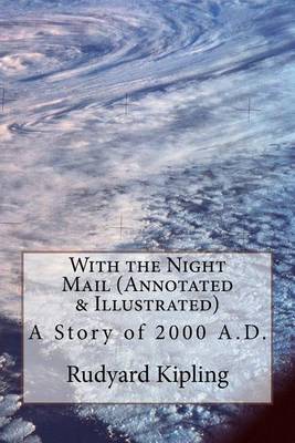 Book cover for With the Night Mail (Annotated & Illustrated)