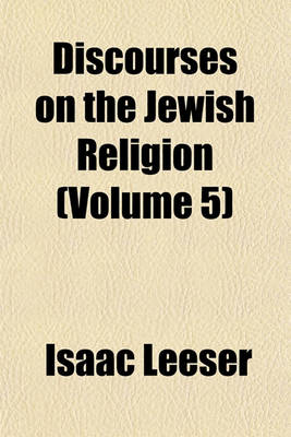 Book cover for Discourses on the Jewish Religion (Volume 5)