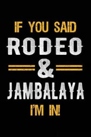 Cover of If You Said Rodeo & Jambalaya I'm In