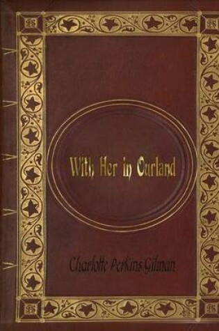 Cover of Charlotte Perkins Gilman - With Her in Ourland