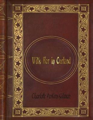 Book cover for Charlotte Perkins Gilman - With Her in Ourland