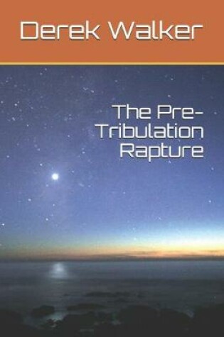 Cover of The Pre-Tribulation Rapture