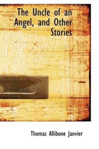 Cover of The Uncle of an Angel, and Other Stories