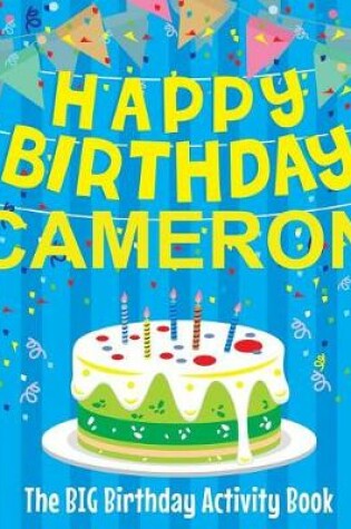 Cover of Happy Birthday Cameron - The Big Birthday Activity Book