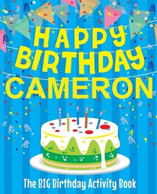 Book cover for Happy Birthday Cameron - The Big Birthday Activity Book