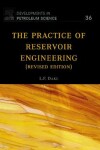 Book cover for The Practice of Reservoir Engineering (Revised Edition)