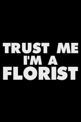 Book cover for Trust Me I'm a Florist