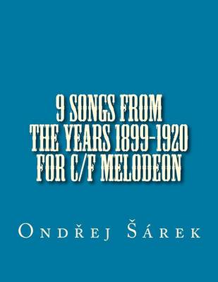 Book cover for 9 songs from the years 1899-1920 for C/F melodeon