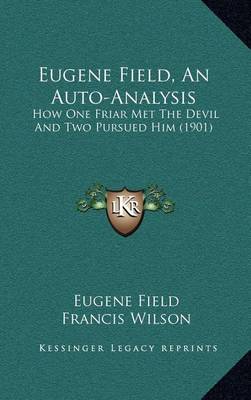 Book cover for Eugene Field, an Auto-Analysis