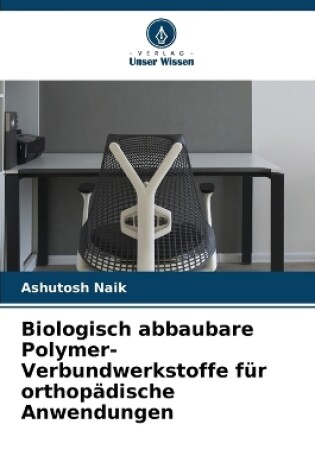 Cover of Biologisch abbaubare Polymer-Verbundwerkstoffe für orthopädische Anwendungen