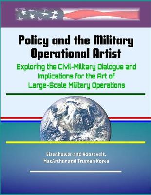 Book cover for Policy and the Military Operational Artist