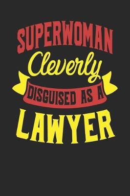 Book cover for Superwoman Cleverly Disguised As A Lawyer