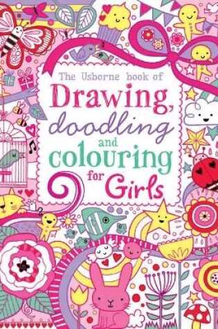 Cover of Drawing, Doodling and Colouring for Girls