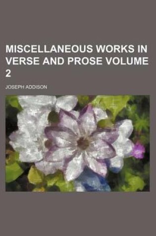 Cover of Miscellaneous Works in Verse and Prose Volume 2