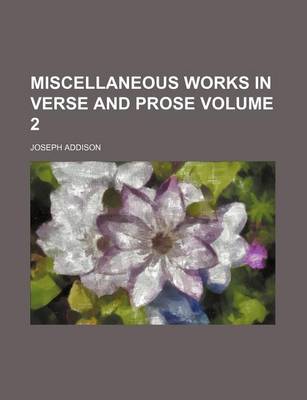 Book cover for Miscellaneous Works in Verse and Prose Volume 2